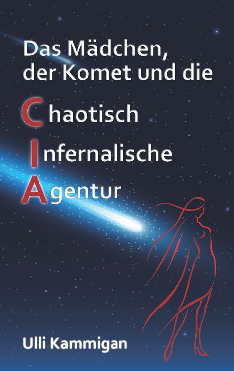 Produktbild: Das M&auml;dchen, der Komet und die Chaotisch Infernalische Agentur