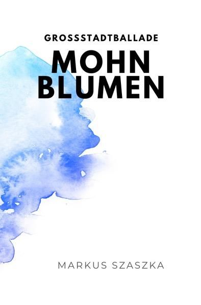 Produktbild: Gro&szlig;stadtballaden / Mohnblumen