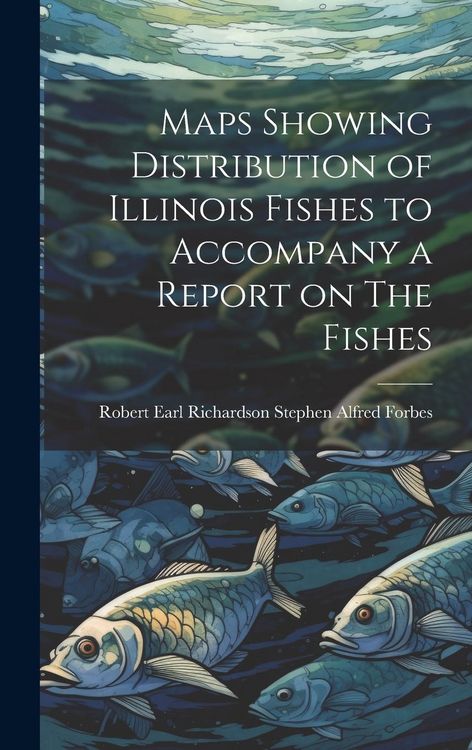 Produktbild: Maps Showing Distribution of Illinois Fishes to Accompany a Report on The Fishes