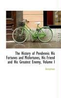 Produktbild: The History of Pendennis His Fortunes and Misfortunes, His Friend and His Greatest Enemy, Volume I