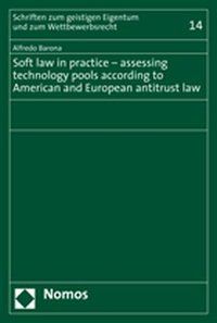 Produktbild: Soft law in practice - assessing technology pools according to American and European antitrust law