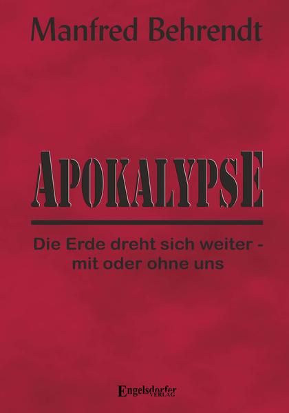 Produktbild: Apokalypse: Die Erde dreht sich weiter - mit oder ohne uns
