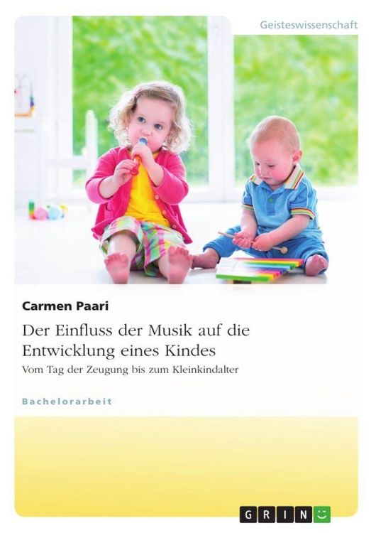 Produktbild: Der Einfluss der Musik auf die Entwicklung eines Kindes. Vom Tag der Zeugung bis zum Kleinkindalter