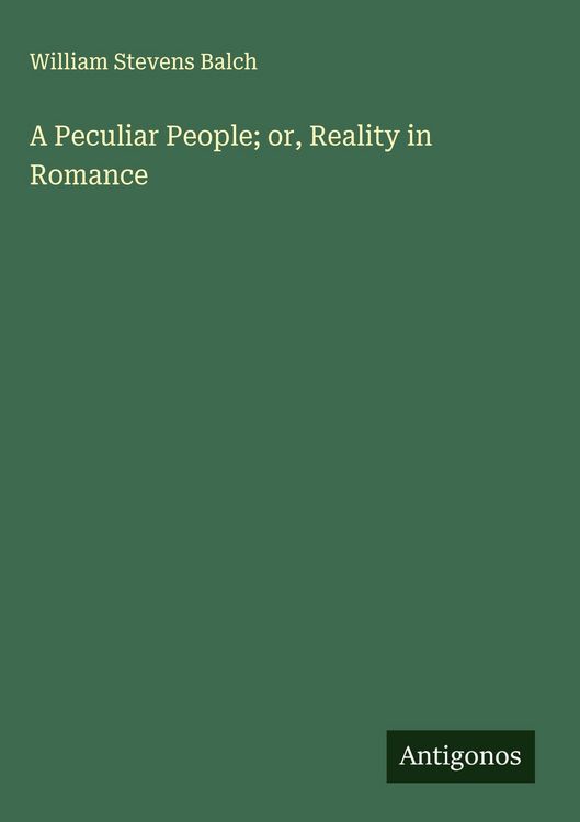 Produktbild: A Peculiar People; or, Reality in Romance