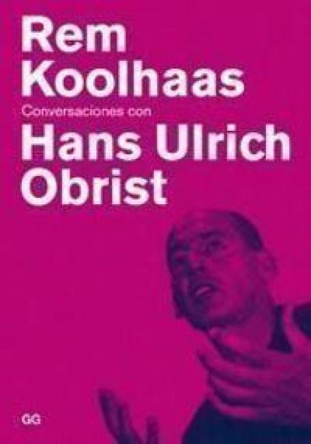 Produktbild: Rem Koolhaas : conversaciones con Hans Ulrich Obrist