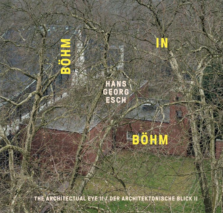 Produktbild: Hans Georg Esch. B&ouml;hm in B&ouml;hm - Der architektonische Blick II / The Architectural Eye II