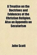 Produktbild: A Treatise on the Doctrines and Evidences of the Christian Religion. Also an Appendix on Secularism