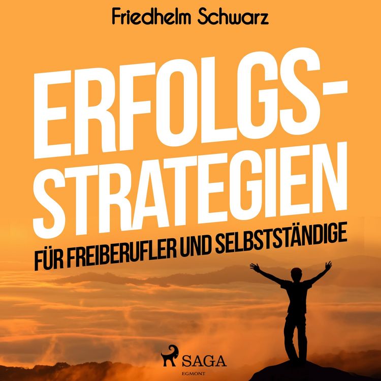 Produktbild: Erfolgsstrategien f&uuml;r Freiberufler und Selbstst&auml;ndige (Ungek&uuml;rzt)