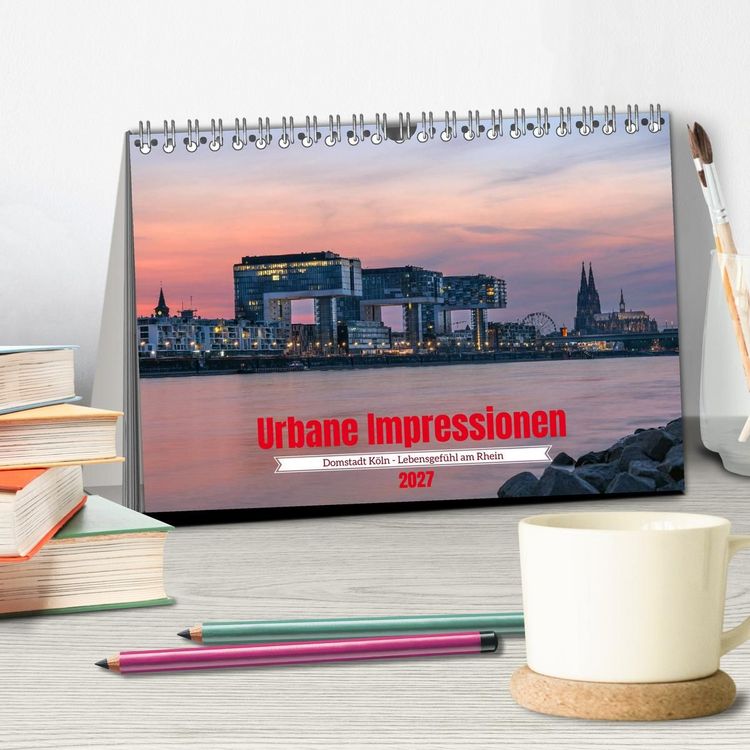 Produktbild: Urbane Impressionen: Domstadt K&ouml;ln - Lebensgef&uuml;hl am Rhein (Tischkalender 2027 DIN A5 quer), CALVENDO Monatskalender