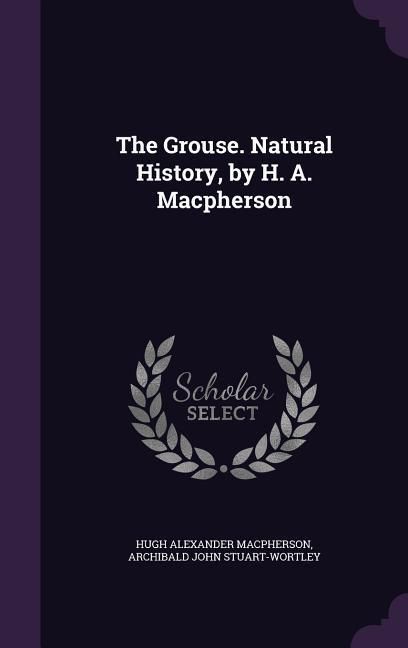 Produktbild: The Grouse. Natural History, by H. A. Macpherson