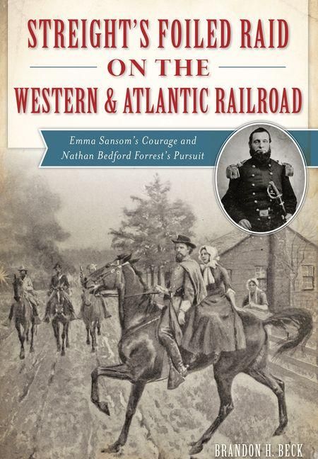 Produktbild: Streight's Foiled Raid on the Western & Atlantic Railroad