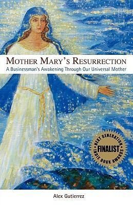 Produktbild: Mother Mary's Resurrection - A Businessman's Awakening Through Our Universal Mother