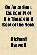 Produktbild: On Aneurism, Especially of the Thorax and Root of the Neck
