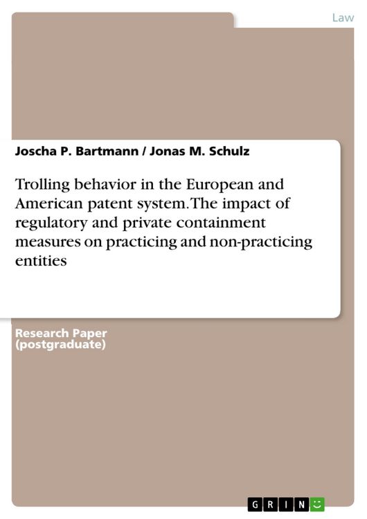 Produktbild: Trolling behavior in the European and American patent system. The impact of regulatory and private containment measures on practicing and non-practici