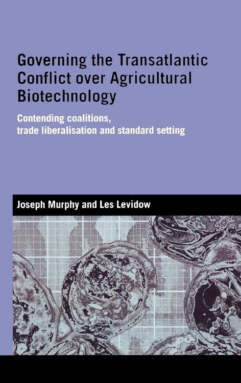Produktbild: Governing the Transatlantic Conflict over Agricultural Biotechnology