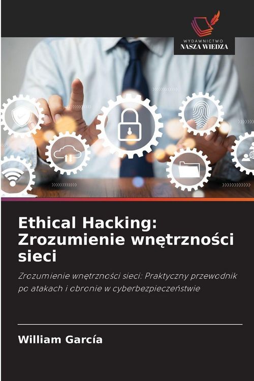 Produktbild: Ethical Hacking: Zrozumienie wn&iquest;trzno&iquest;ci sieci