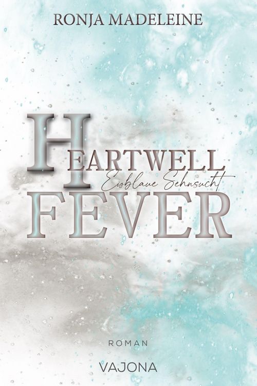 Produktbild: Heartwell Fever - Eisblaue Sehnsucht
