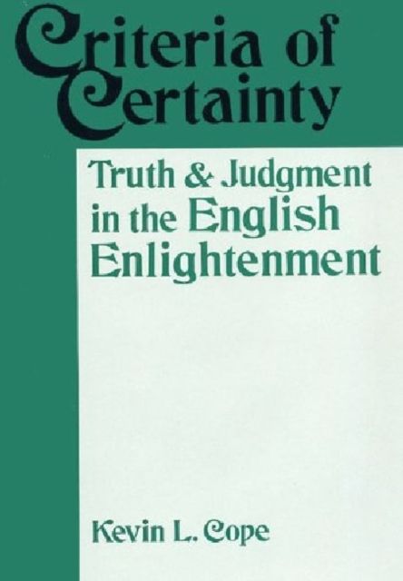 Produktbild: Criteria of Certainty: Truth and Judgment in the English Enlightenment