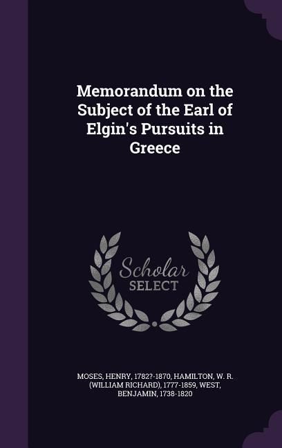 Produktbild: Memorandum on the Subject of the Earl of Elgin's Pursuits in Greece