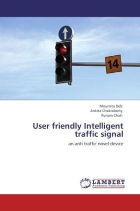 Produktbild: Deb, M: User friendly Intelligent traffic signal