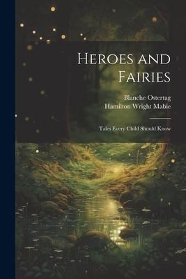 Produktbild: Heroes and Fairies: Tales Every Child Should Know