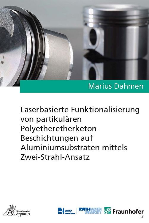 Produktbild: Laserbasierte Funktionalisierung von partikul&auml;ren Polyetheretherketon-Beschichtungen auf Aluminiumsubstraten mittels Zwei-Strahl-Ansatz