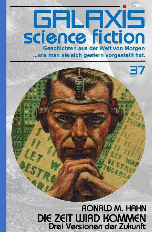 Produktbild: Galaxis Science Fiction, Band 37: die Zeit Wird Kommen - drei Versionen der Zukunft