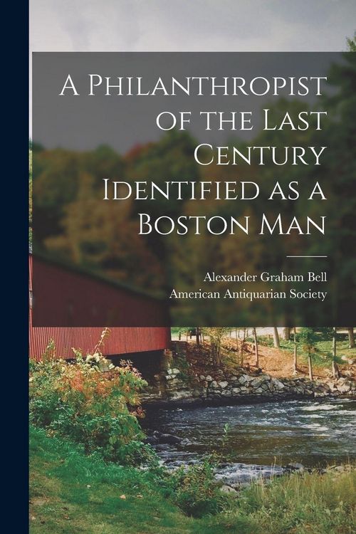 Produktbild: A Philanthropist of the Last Century Identified as a Boston Man [microform]