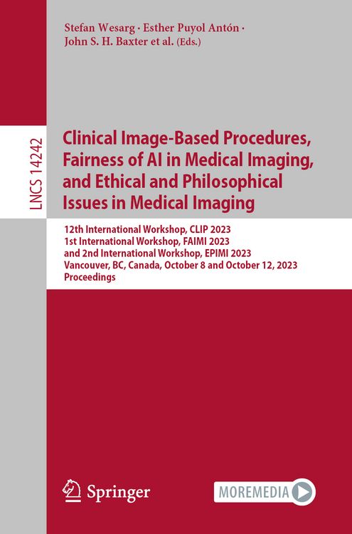 Produktbild: Clinical Image-Based Procedures, Fairness of AI in Medical Imaging, and Ethical and Philosophical Issues in Medical Imaging