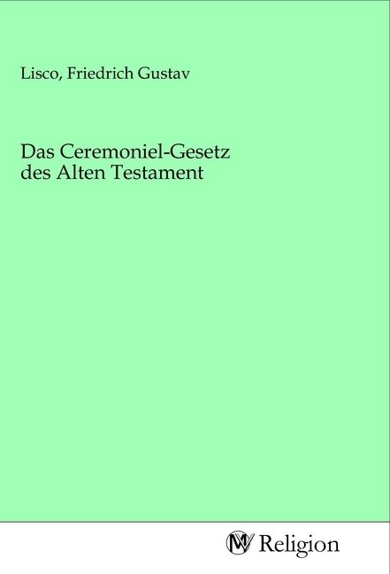 Produktbild: Das Ceremoniel-Gesetz des Alten Testament