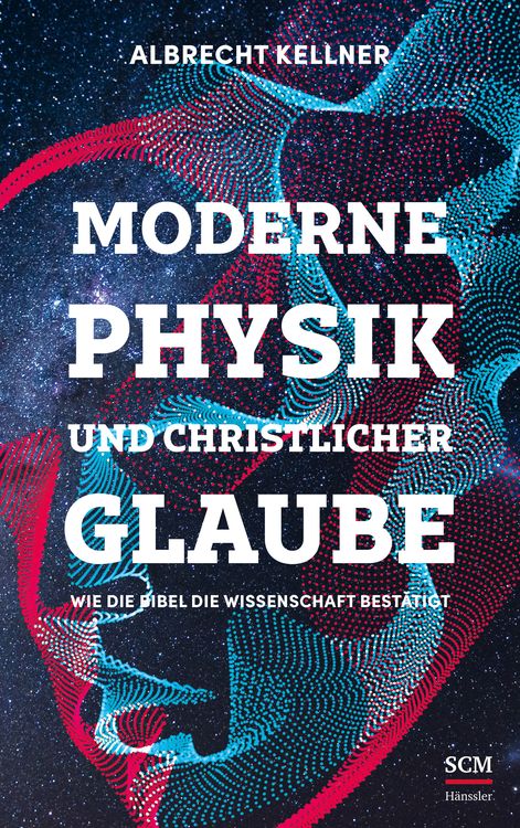 Produktbild: Moderne Physik und christlicher Glaube