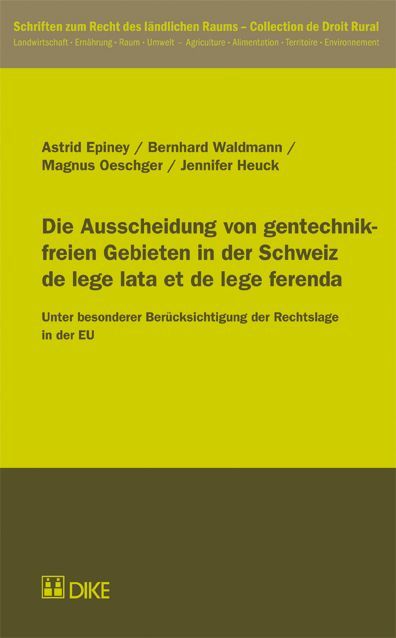Produktbild: Die Ausscheidung von gentechnikfreien Gebieten in der Schweiz de lege lata et de lege ferenda