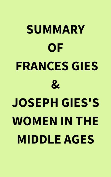 Produktbild: Summary of Frances Gies & Joseph Gies's Women in the Middle Ages