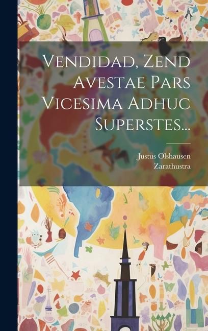 Produktbild: Vendidad, Zend Avestae Pars Vicesima Adhuc Superstes...