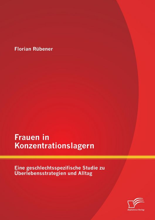 Produktbild: Frauen in Konzentrationslagern: Eine geschlechtsspezifische Studie zu &Uuml;berlebensstrategien und Alltag