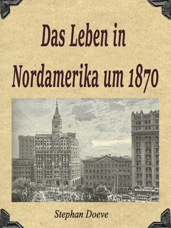 Produktbild: Das Leben in Nordamerika um 1870
