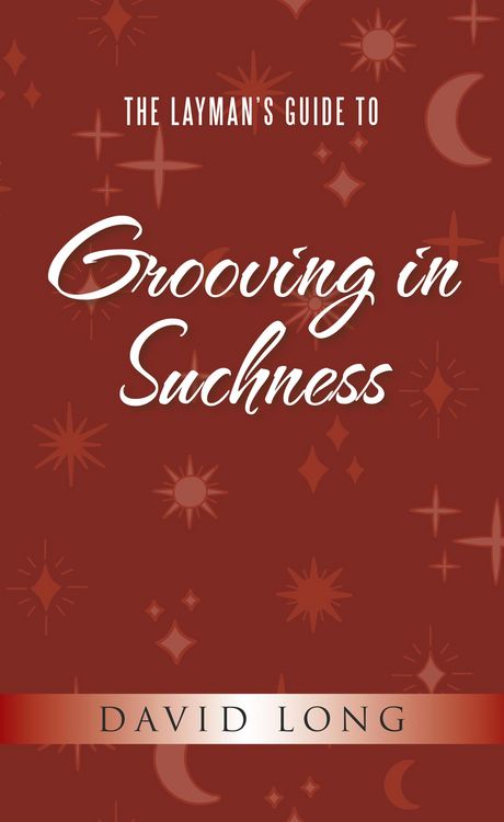 Produktbild: The Layman's Guide to Grooving in Suchness