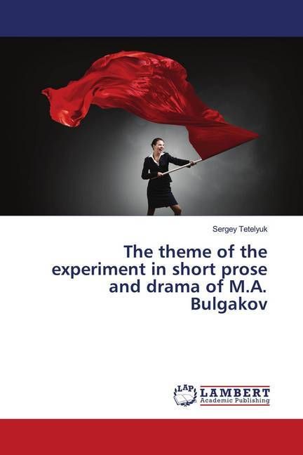 Produktbild: The theme of the experiment in short prose and drama of M.A. Bulgakov
