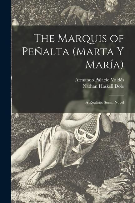 Produktbild: The Marquis of Peñalta (Marta Y María): a Realistic Social Novel