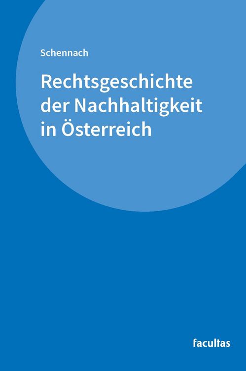 Produktbild: Rechtsgeschichte der Nachhaltigkeit in &Ouml;sterreich