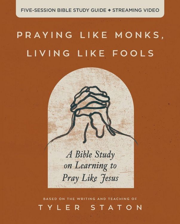Produktbild: The Praying Like Monks, Living Like Fools Bible Study Guide Plus Streaming Video