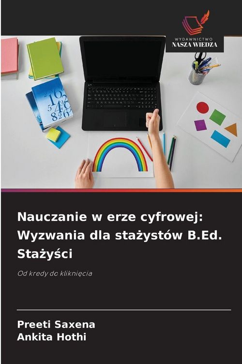 Produktbild: Nauczanie w erze cyfrowej: Wyzwania dla sta&iquest;yst&oacute;w B.Ed. Sta&iquest;y&iquest;ci
