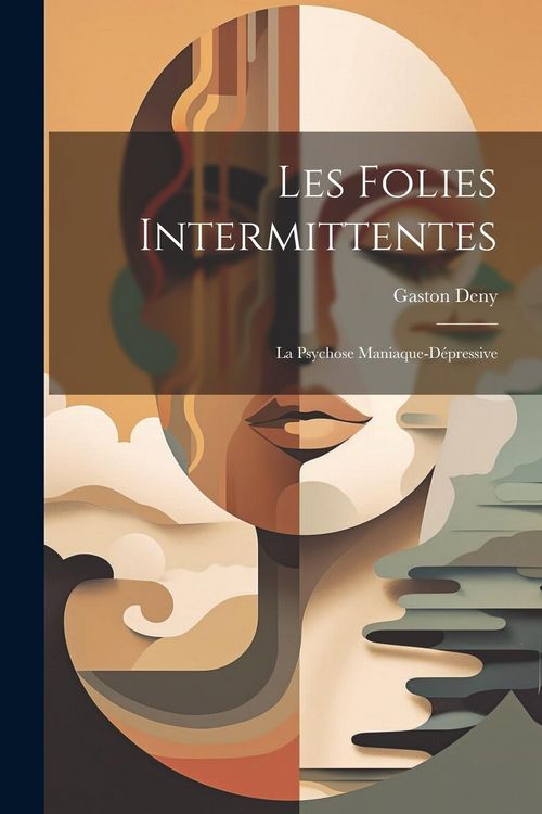 Produktbild: Les Folies Intermittentes; La Psychose Maniaque-D&eacute;pressive