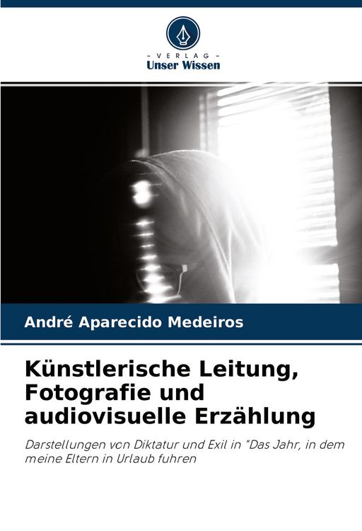 Produktbild: K&uuml;nstlerische Leitung, Fotografie und audiovisuelle Erz&auml;hlung