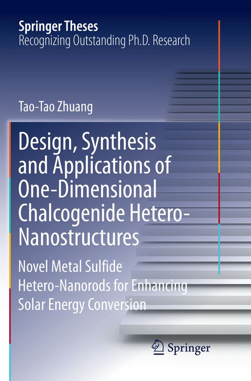 Produktbild: Design, Synthesis and Applications of One-Dimensional Chalcogenide Hetero-Nanostructures