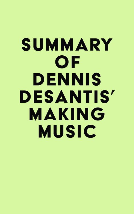 Produktbild: Summary of Dennis DeSantis's Making Music