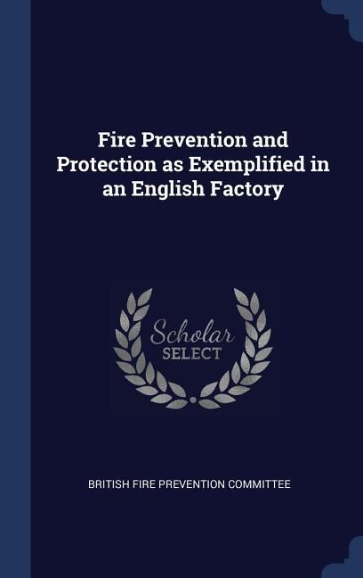 Produktbild: Fire Prevention and Protection as Exemplified in an English Factory