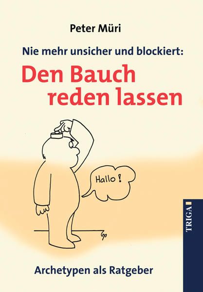 Produktbild: Nie mehr unsicher und blockiert: Den Bauch reden lassen