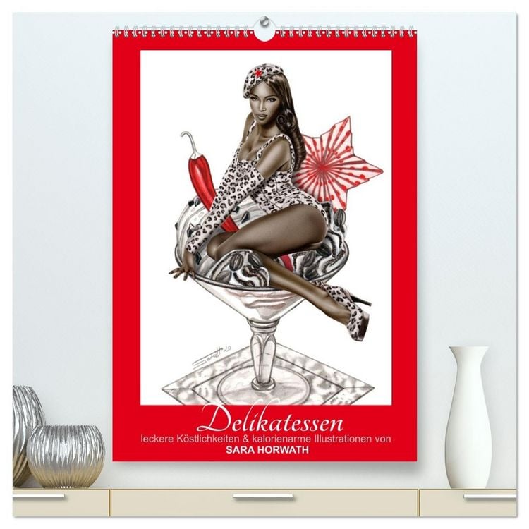 Produktbild: DELIKATESSEN - leckere K&ouml;stlichkeiten & kalorienarme Pin up Illustrationen, Zeichnungen, Grafiken und Malerei der Marke "Burlesque up your wall" von Sara Horwath (hochwertiger Premium Wandkalender 2027 DIN A2 hoch), Kunstdruck in Hochglanz