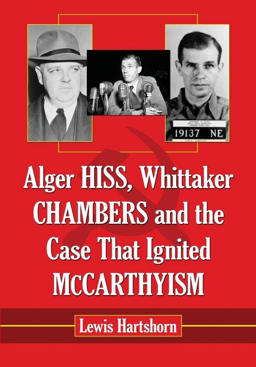 Produktbild: Alger Hiss, Whittaker Chambers and the Case That Ignited McCarthyism